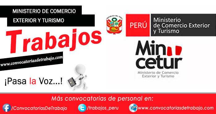 CONVOCATORIAS MINCETUR 2018 Trabajos/Empleos MINISTERIO CONVOCATORIAS MINCETUR 2018 Trabajos/Empleos MINISTERIO