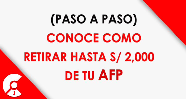   (PASO A PASO) Conozca como retirar hasta S/.2 000 de tu AFP